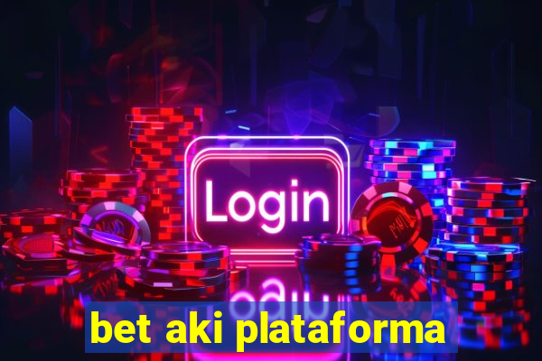 bet aki plataforma