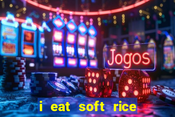 i eat soft rice in another world manga pt br