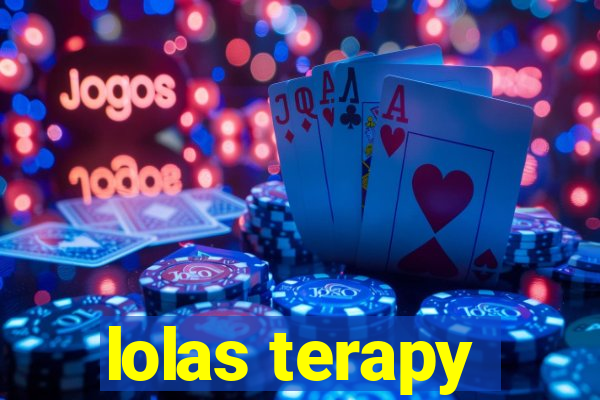 lolas terapy