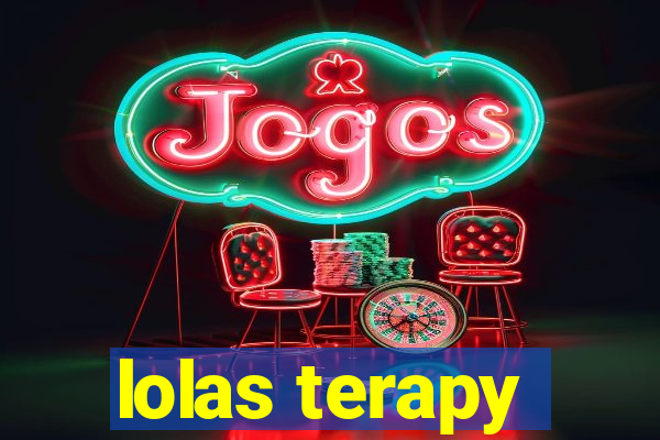 lolas terapy