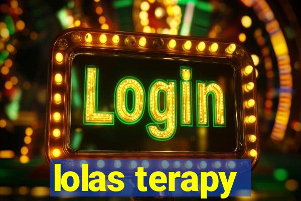 lolas terapy