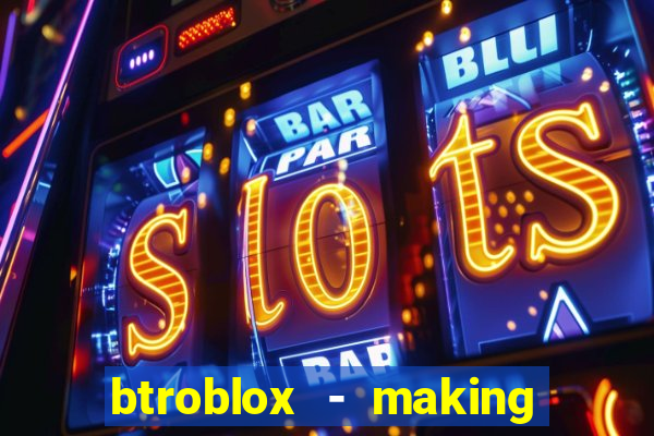 btroblox - making roblox better