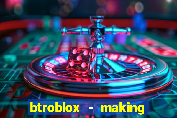 btroblox - making roblox better