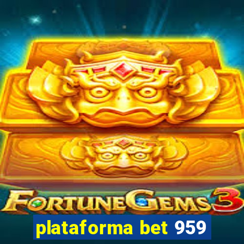 plataforma bet 959