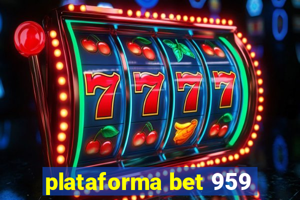 plataforma bet 959