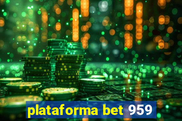 plataforma bet 959