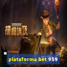 plataforma bet 959