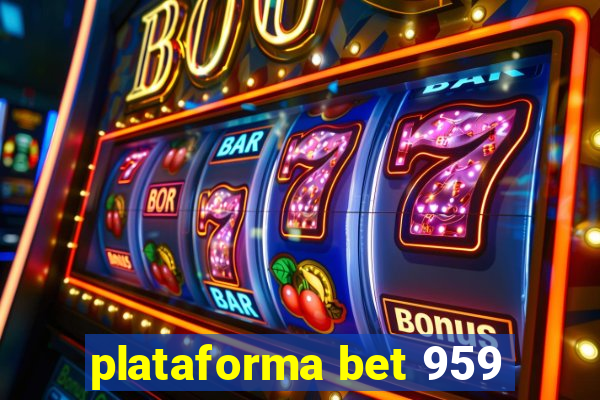 plataforma bet 959