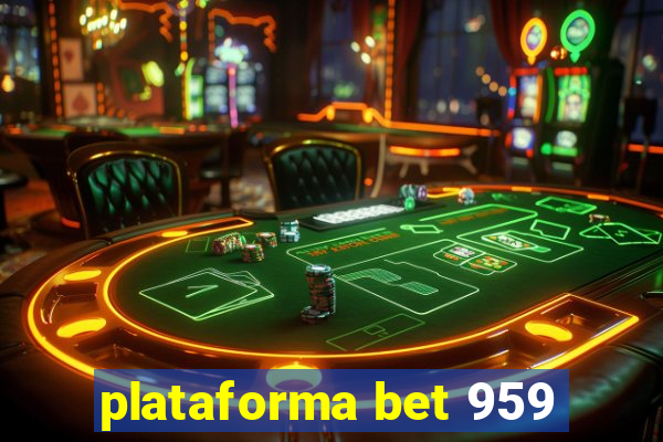 plataforma bet 959