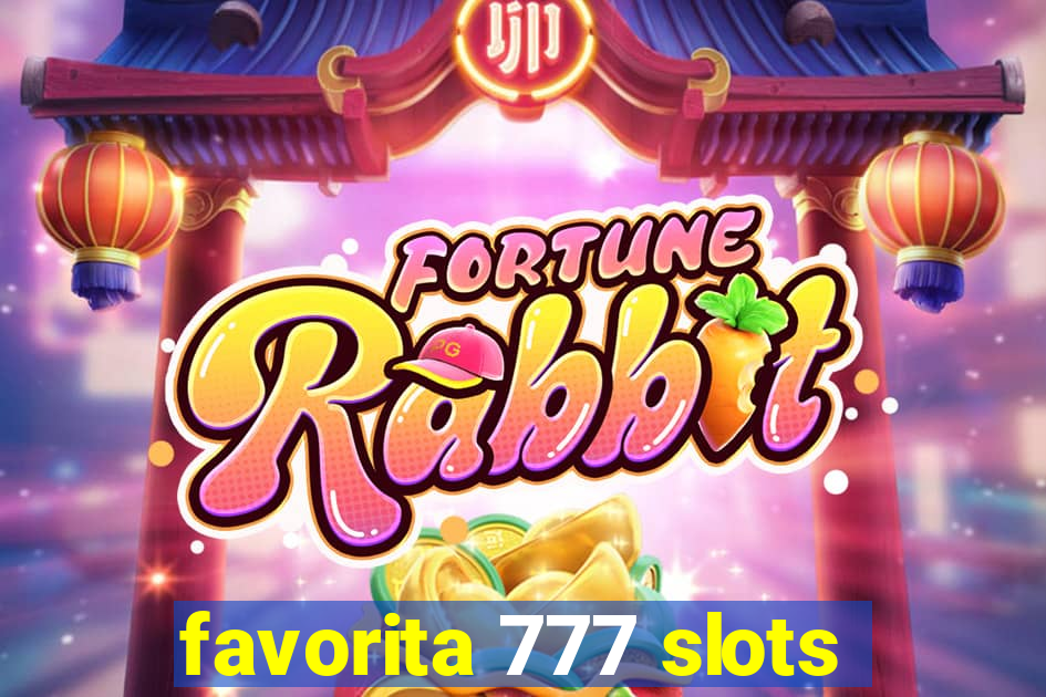 favorita 777 slots