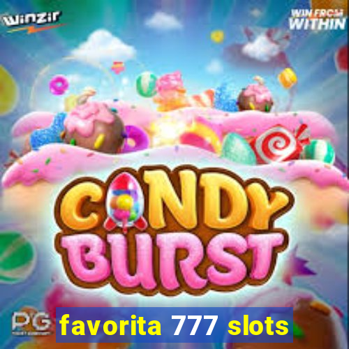 favorita 777 slots