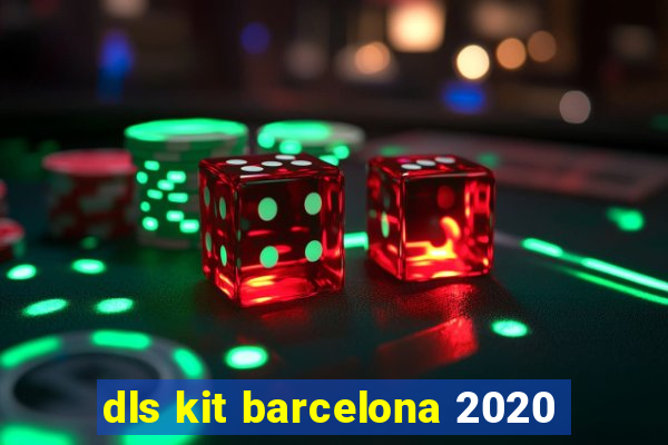 dls kit barcelona 2020