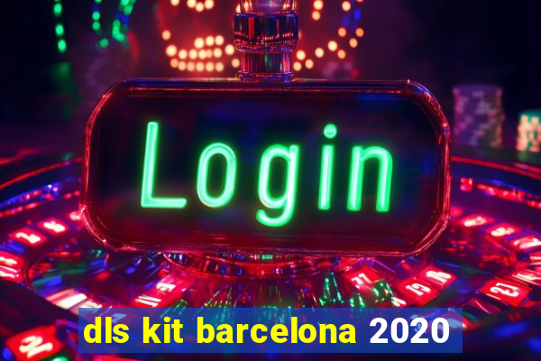 dls kit barcelona 2020