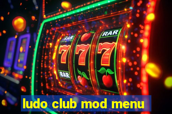 ludo club mod menu