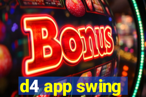 d4 app swing