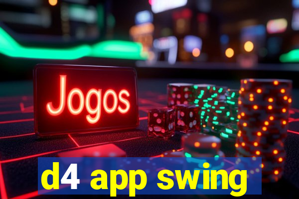 d4 app swing