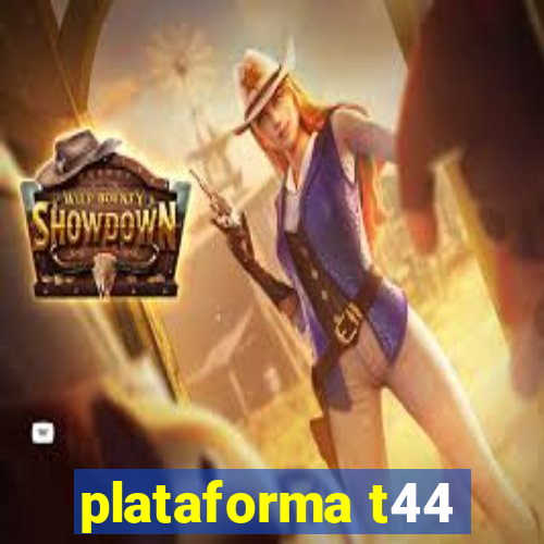 plataforma t44