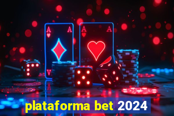 plataforma bet 2024