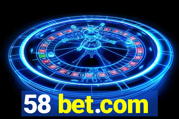 58 bet.com