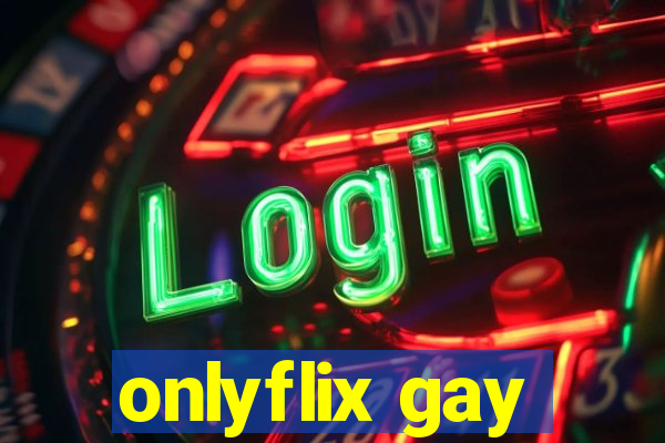 onlyflix gay