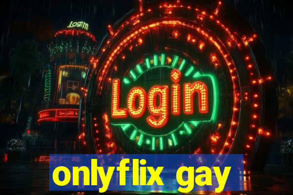 onlyflix gay