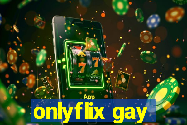 onlyflix gay