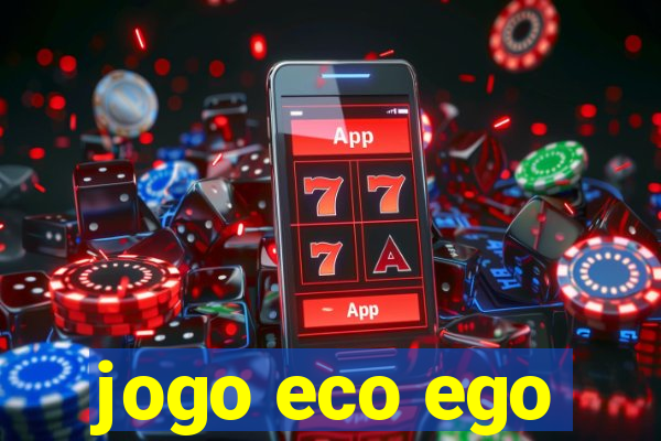 jogo eco ego