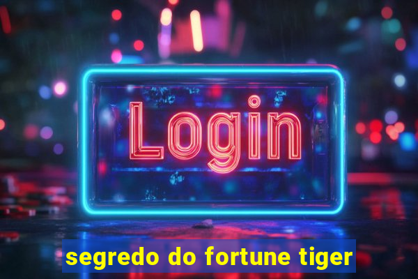 segredo do fortune tiger