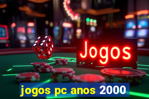 jogos pc anos 2000