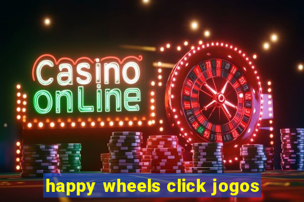 happy wheels click jogos