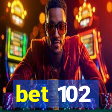 bet 102