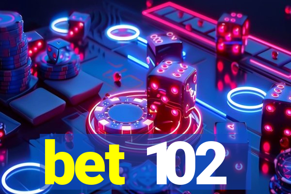 bet 102