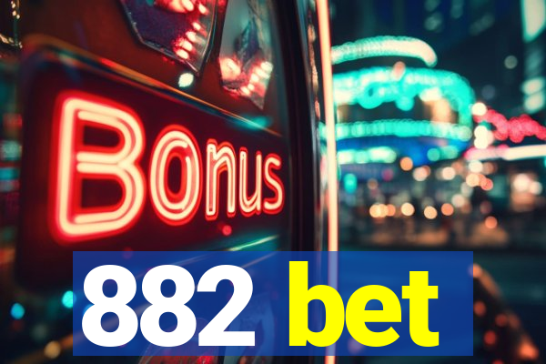 882 bet