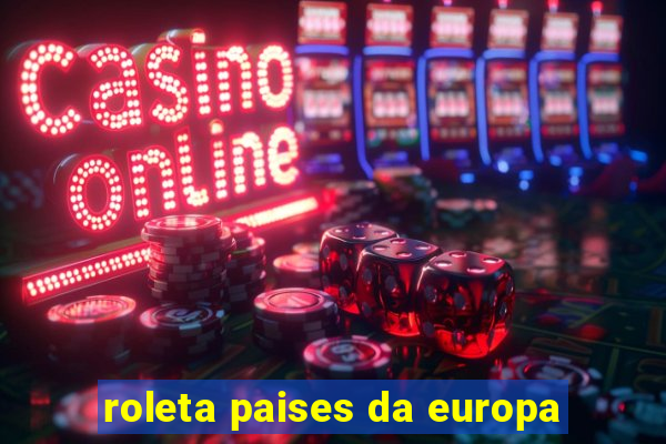 roleta paises da europa