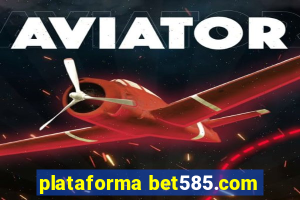 plataforma bet585.com