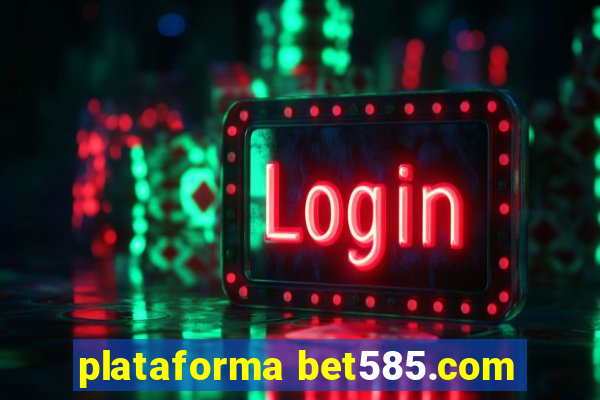 plataforma bet585.com