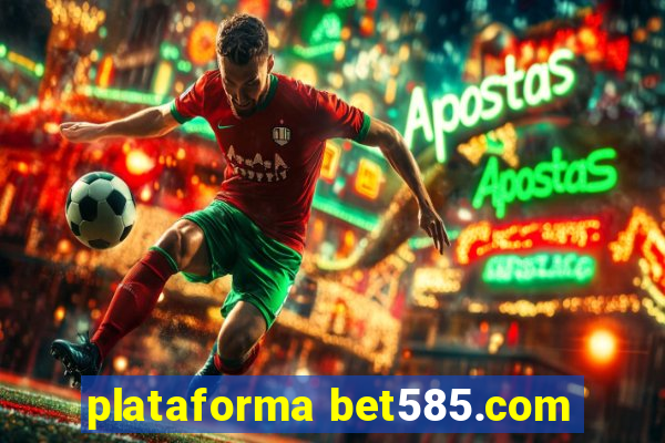 plataforma bet585.com