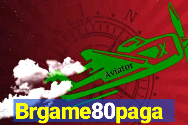 Brgame80paga