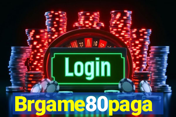 Brgame80paga