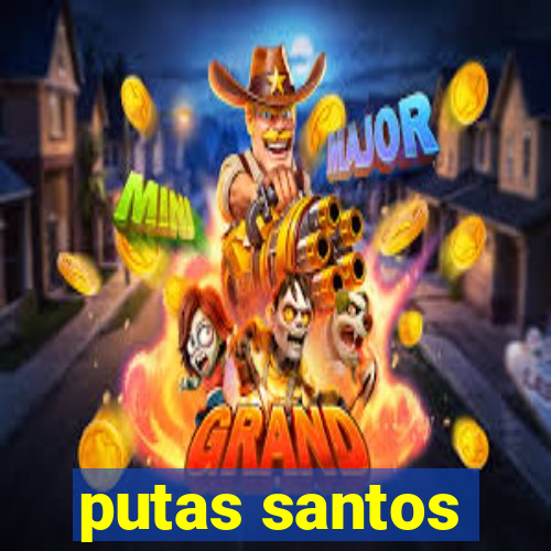 putas santos