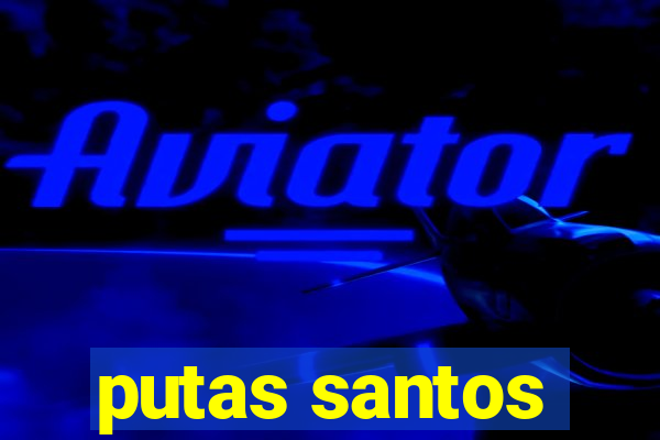 putas santos