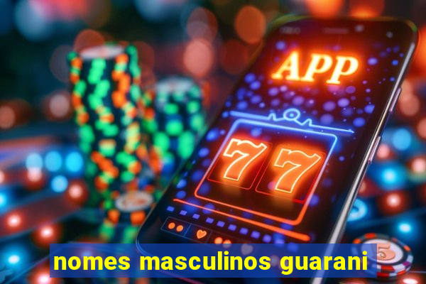 nomes masculinos guarani