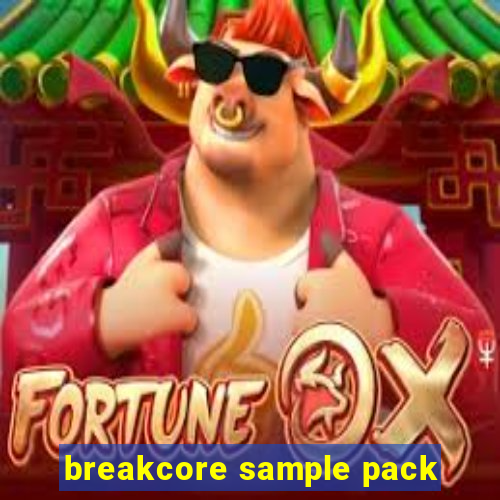 breakcore sample pack