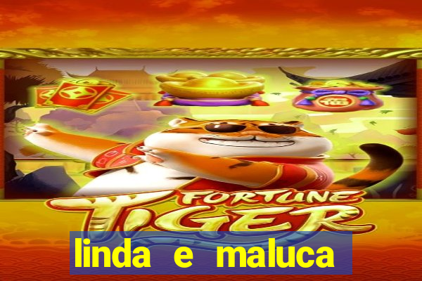 linda e maluca orochi letra