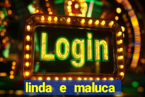 linda e maluca orochi letra