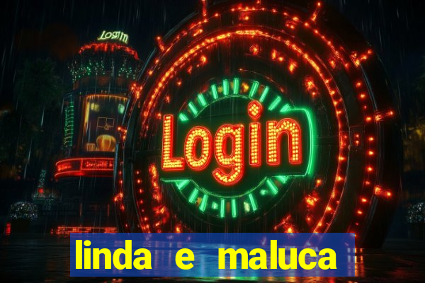 linda e maluca orochi letra