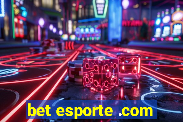 bet esporte .com