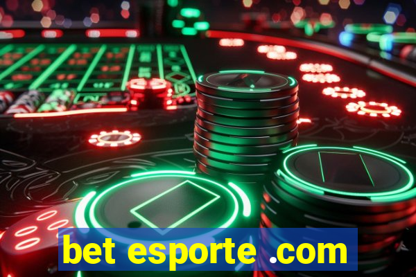 bet esporte .com