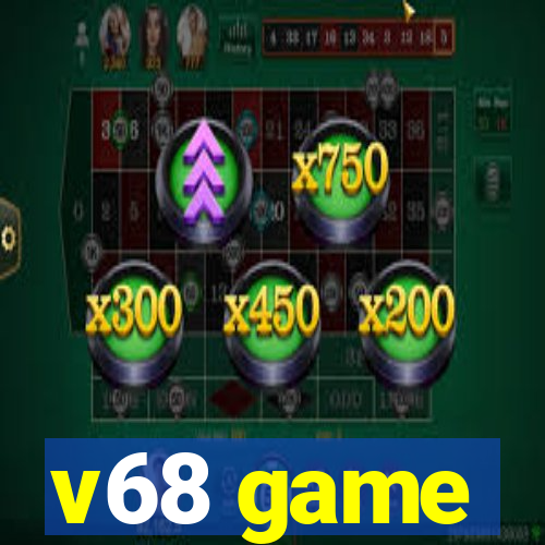 v68 game