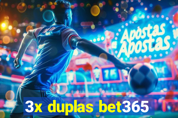 3x duplas bet365